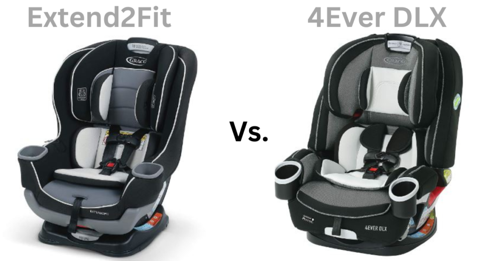 Graco Extend2Fit Vs. 4Ever DLX 4-in-1 Car Seat